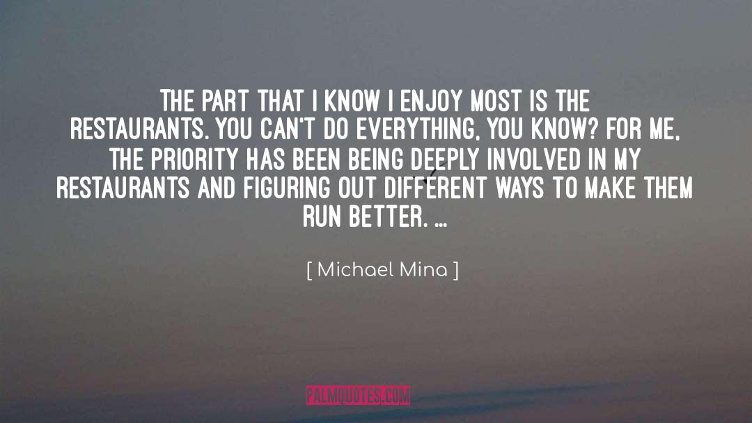 Michael Mina Quotes: The part that I know