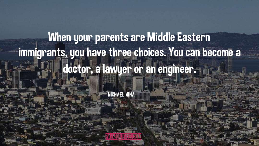 Michael Mina Quotes: When your parents are Middle