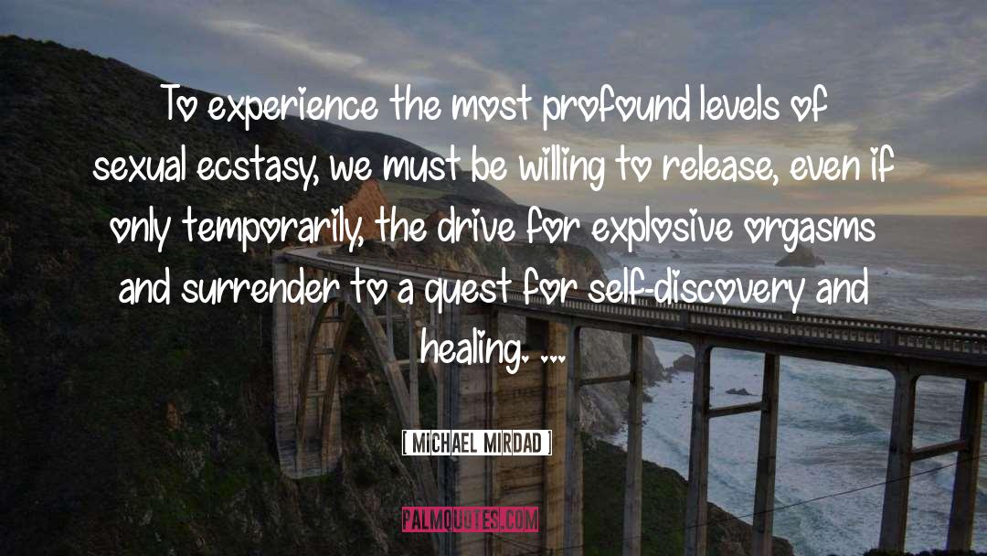 Michael Mirdad Quotes: To experience the most profound