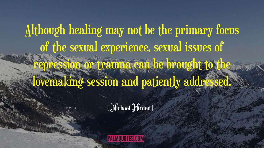 Michael Mirdad Quotes: Although healing may not be