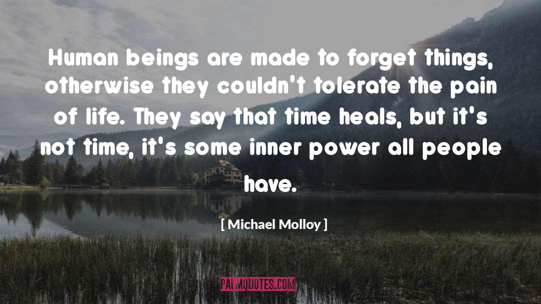 Michael Molloy Quotes: Human beings are made to