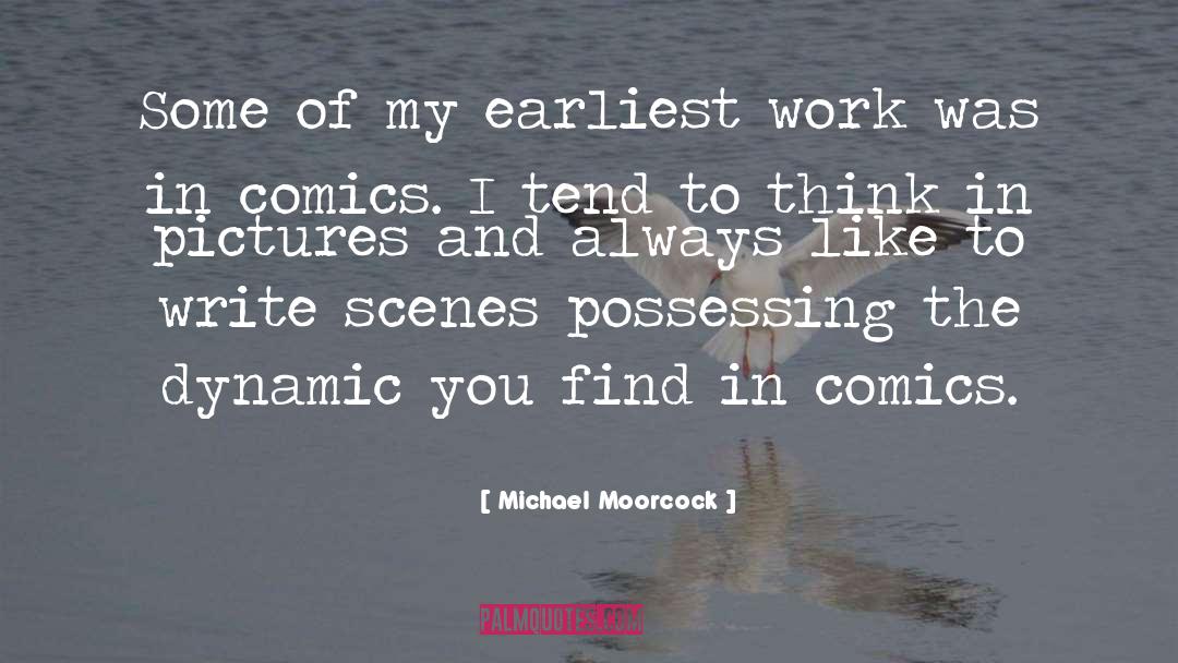 Michael Moorcock Quotes: Some of my earliest work
