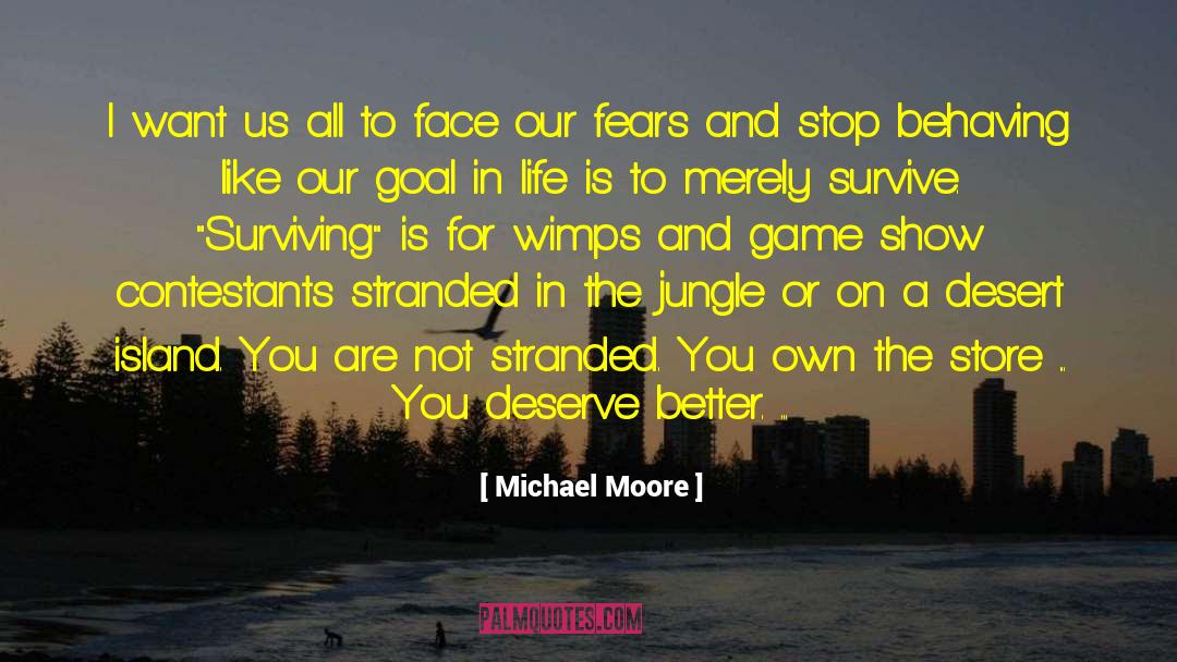 Michael Moore Quotes: I want us all to