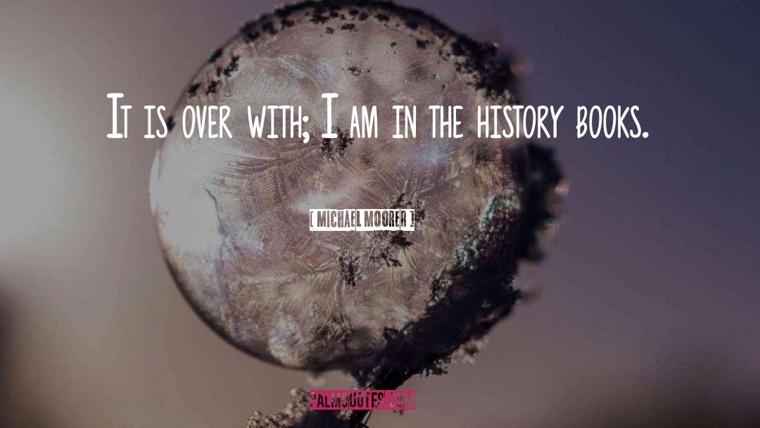 Michael Moorer Quotes: It is over with; I