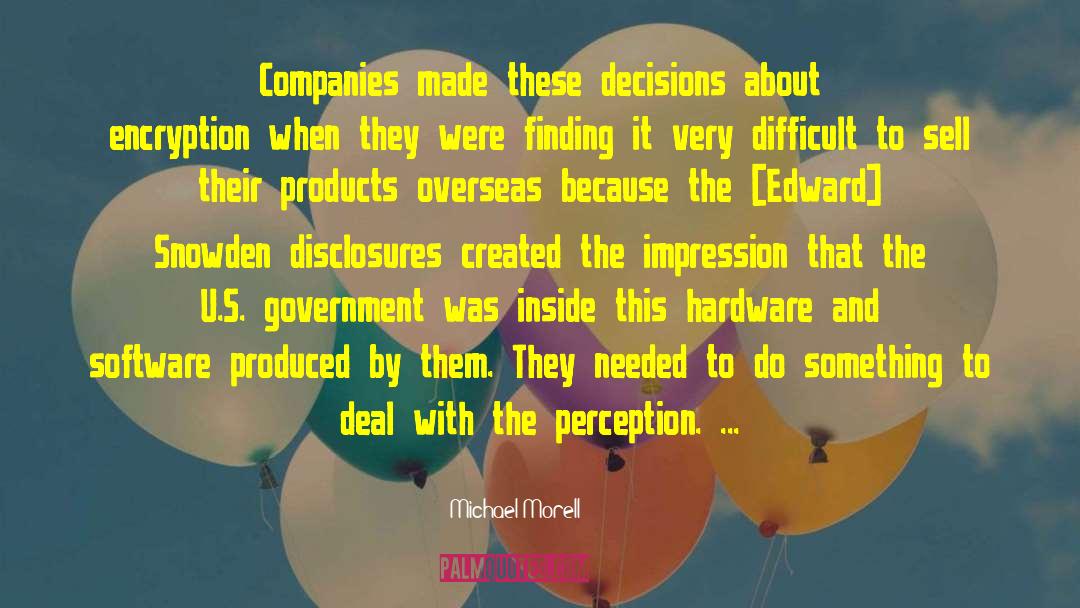 Michael Morell Quotes: Companies made these decisions about