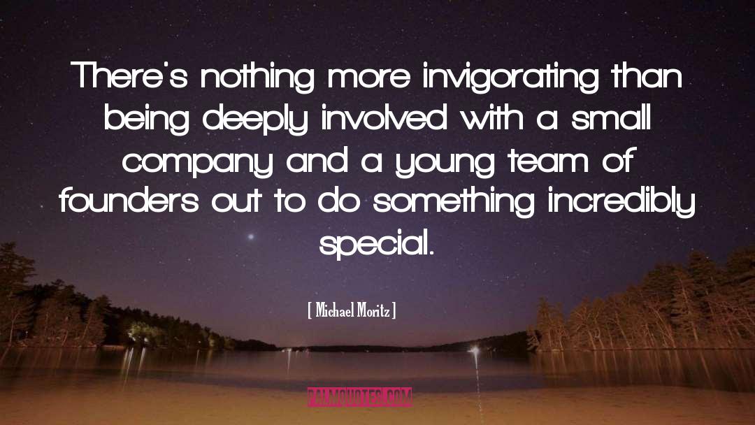 Michael Moritz Quotes: There's nothing more invigorating than