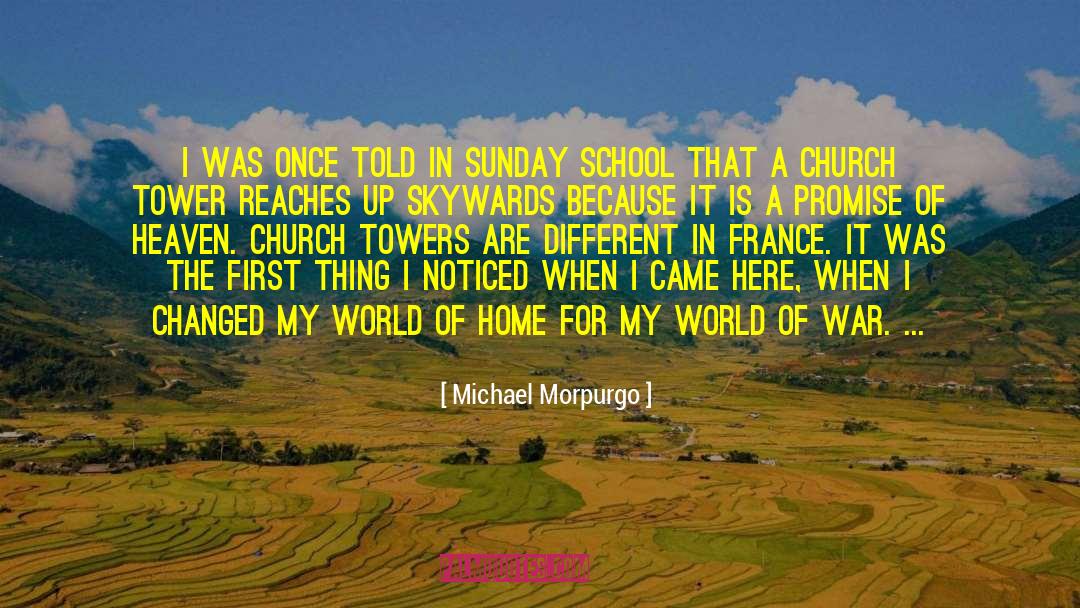 Michael Morpurgo Quotes: I was once told in