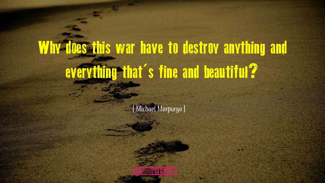 Michael Morpurgo Quotes: Why does this war have