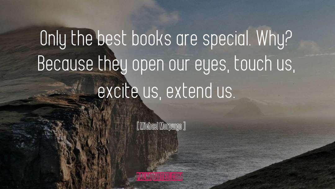 Michael Morpurgo Quotes: Only the best books are