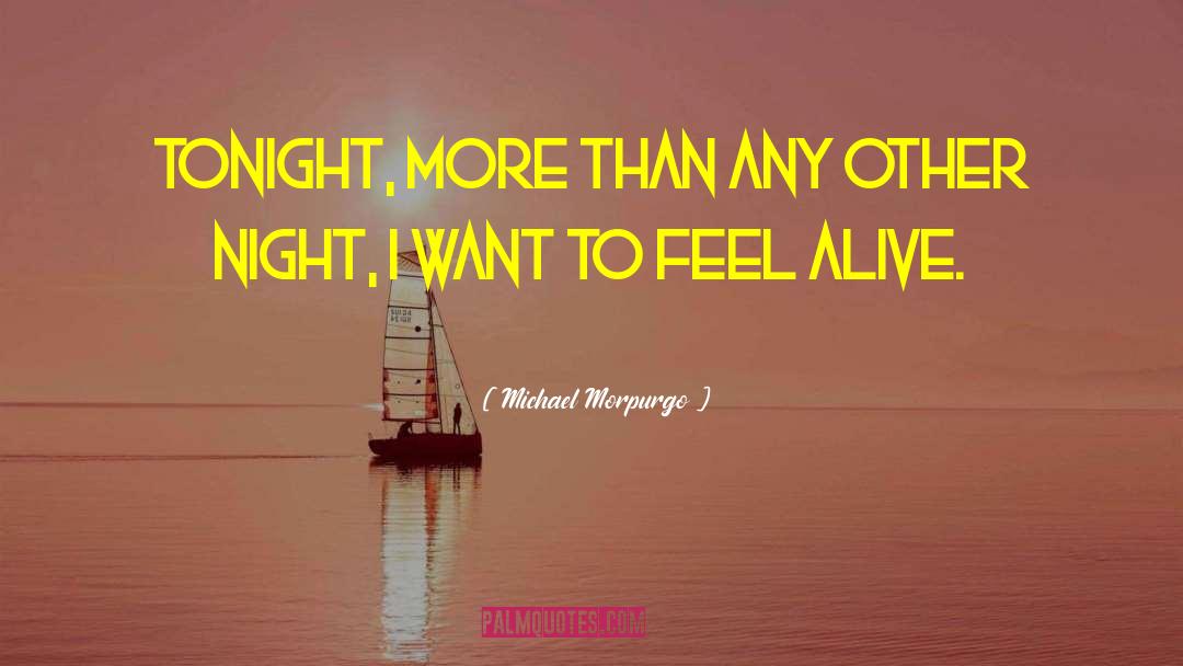 Michael Morpurgo Quotes: Tonight, more than any other