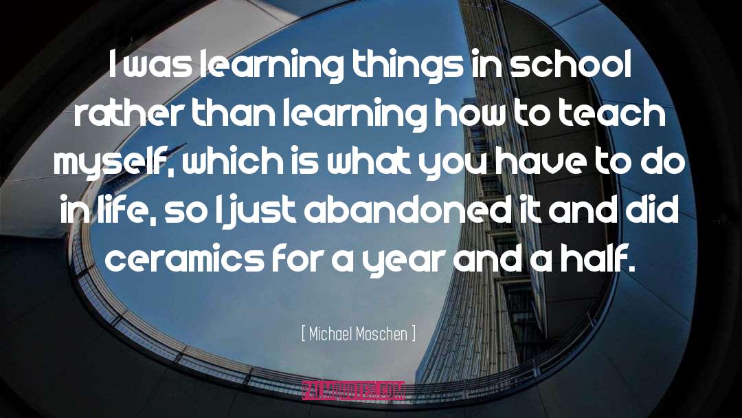 Michael Moschen Quotes: I was learning things in