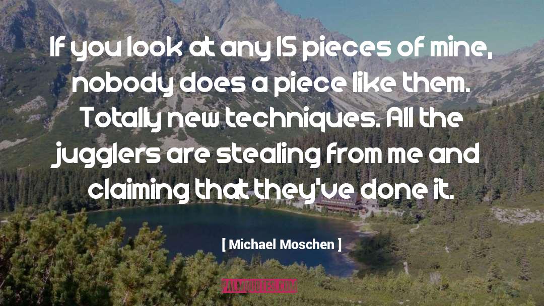 Michael Moschen Quotes: If you look at any