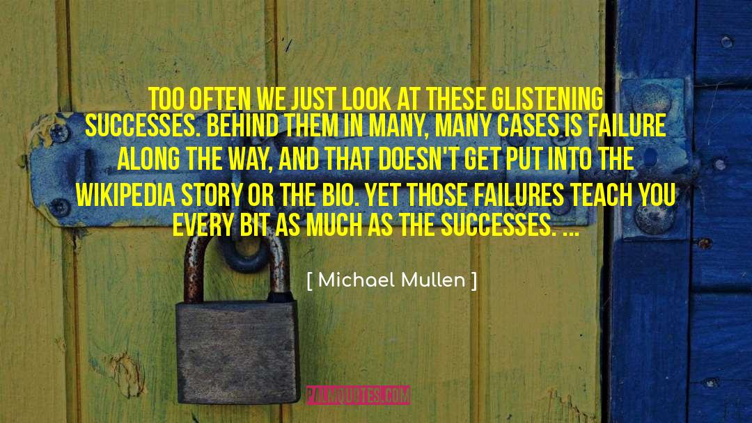 Michael Mullen Quotes: Too often we just look
