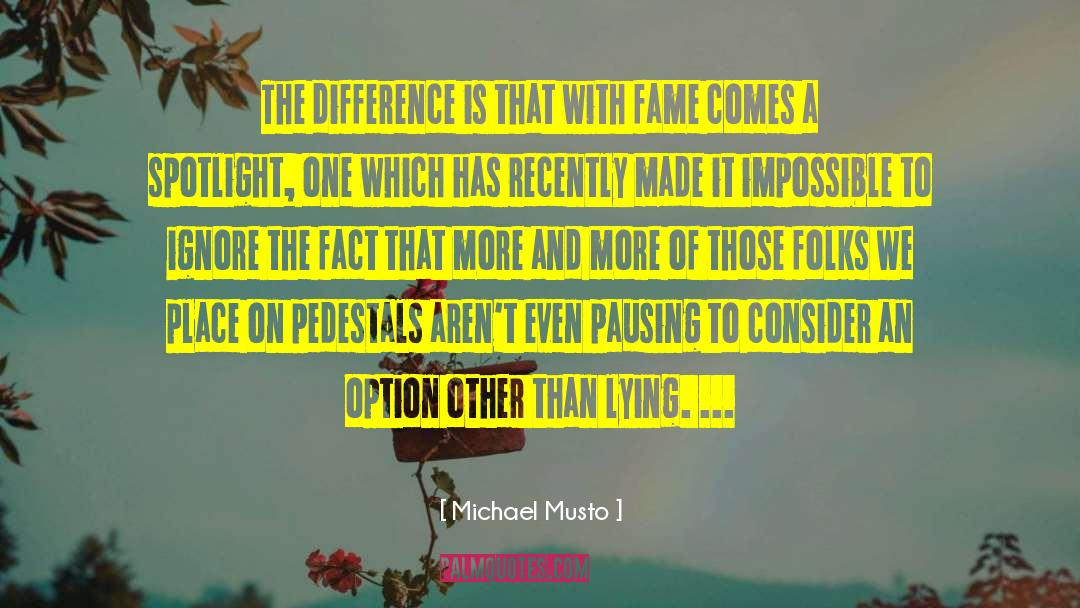 Michael Musto Quotes: The difference is that with