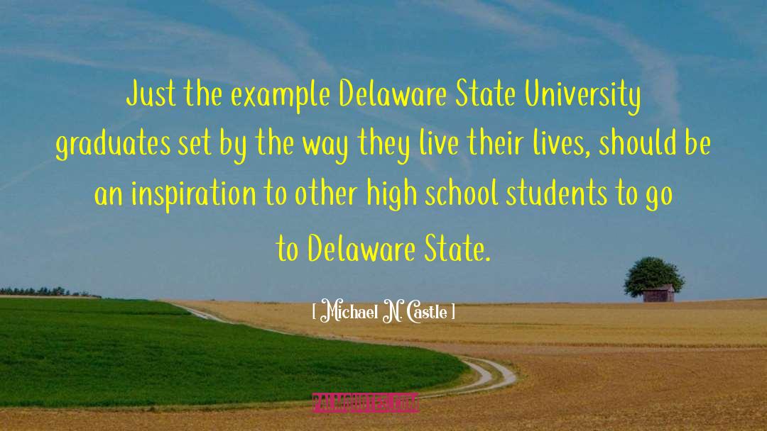 Michael N. Castle Quotes: Just the example Delaware State
