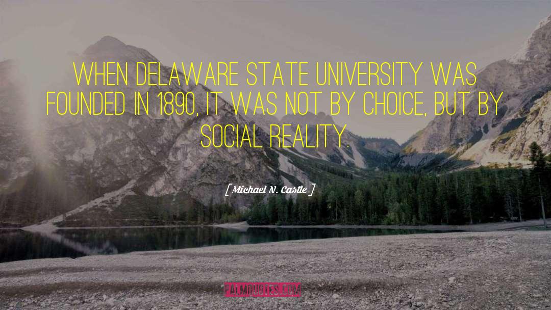Michael N. Castle Quotes: When Delaware State University was