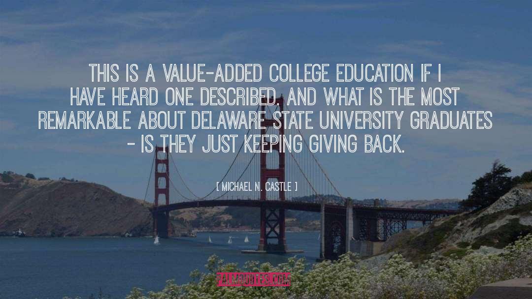 Michael N. Castle Quotes: This is a value-added college