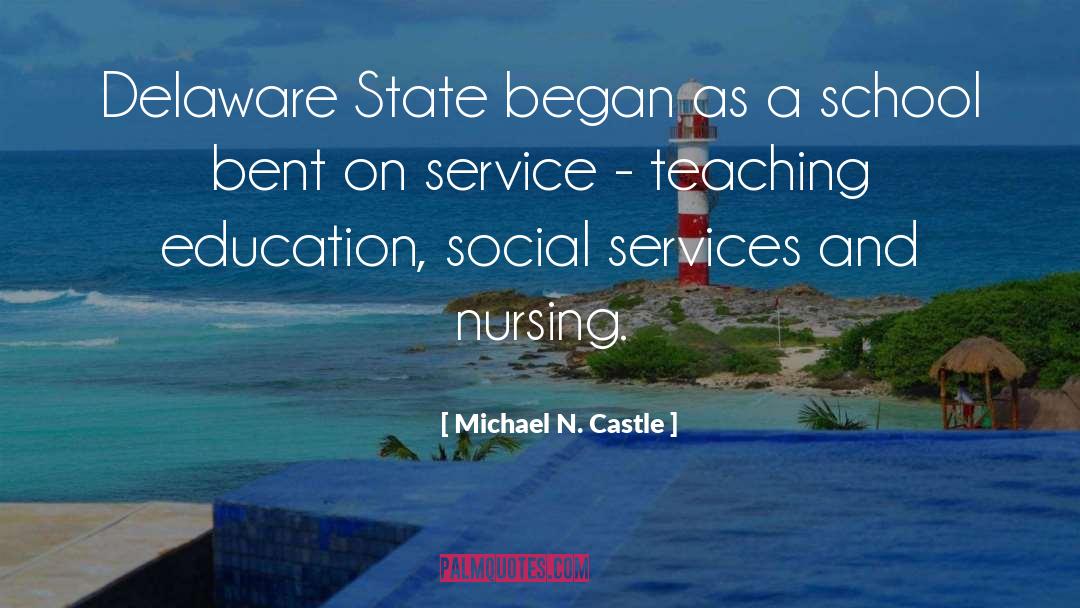 Michael N. Castle Quotes: Delaware State began as a