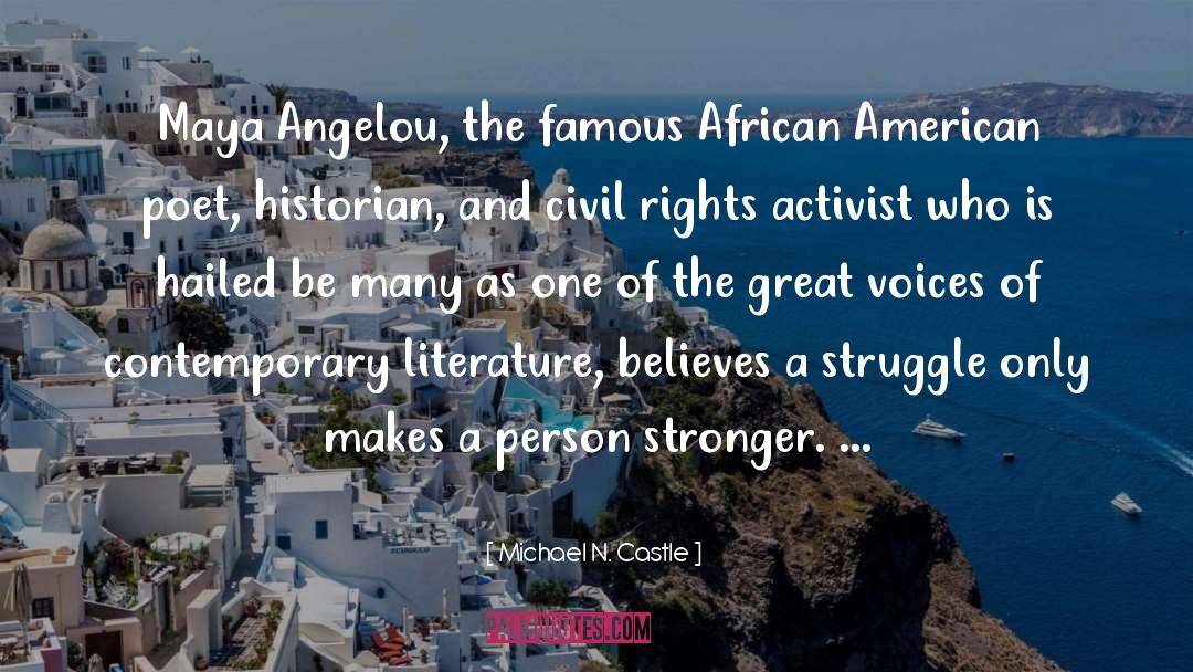 Michael N. Castle Quotes: Maya Angelou, the famous African