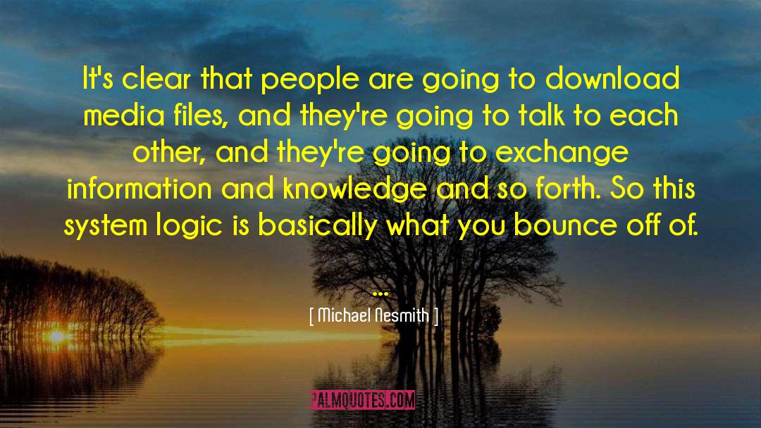 Michael Nesmith Quotes: It's clear that people are