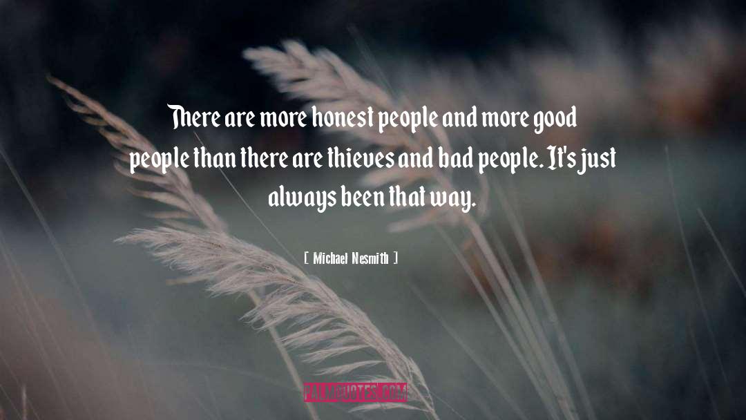 Michael Nesmith Quotes: There are more honest people