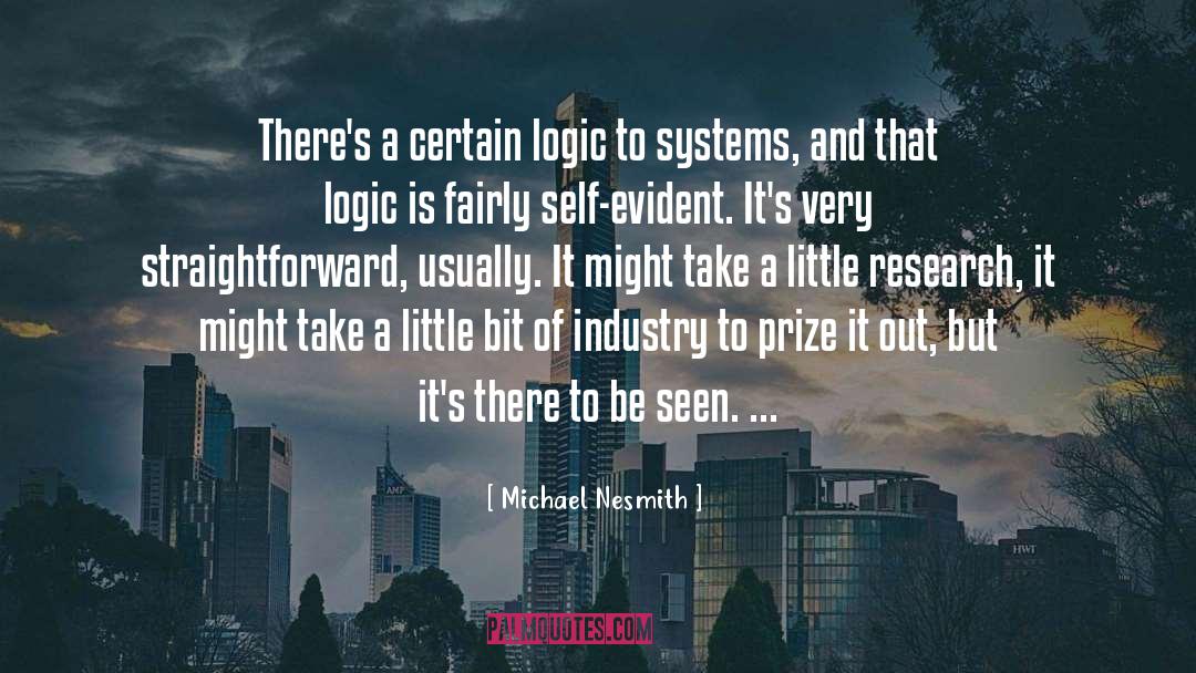 Michael Nesmith Quotes: There's a certain logic to