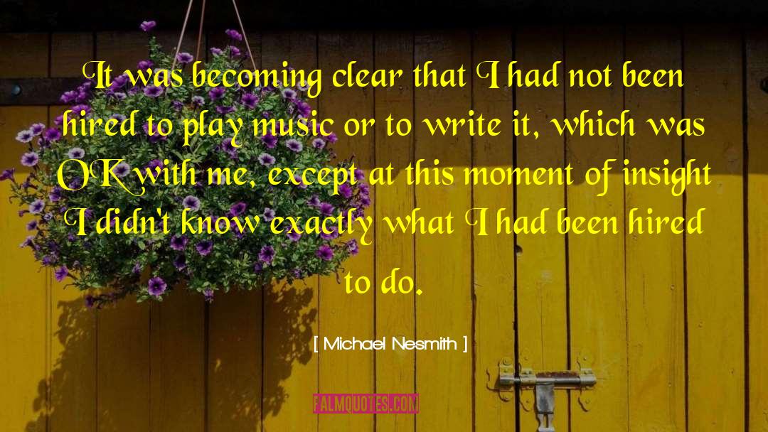 Michael Nesmith Quotes: It was becoming clear that