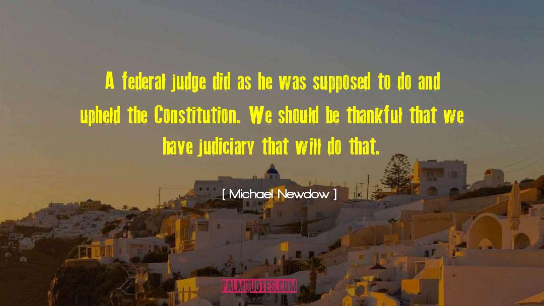 Michael Newdow Quotes: A federal judge did as