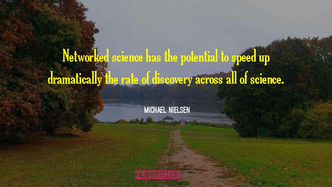 Michael Nielsen Quotes: Networked science has the potential