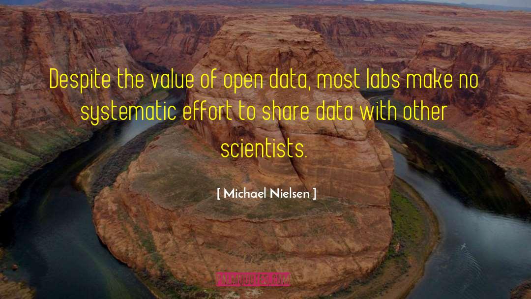 Michael Nielsen Quotes: Despite the value of open