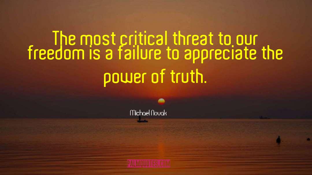 Michael Novak Quotes: The most critical threat to