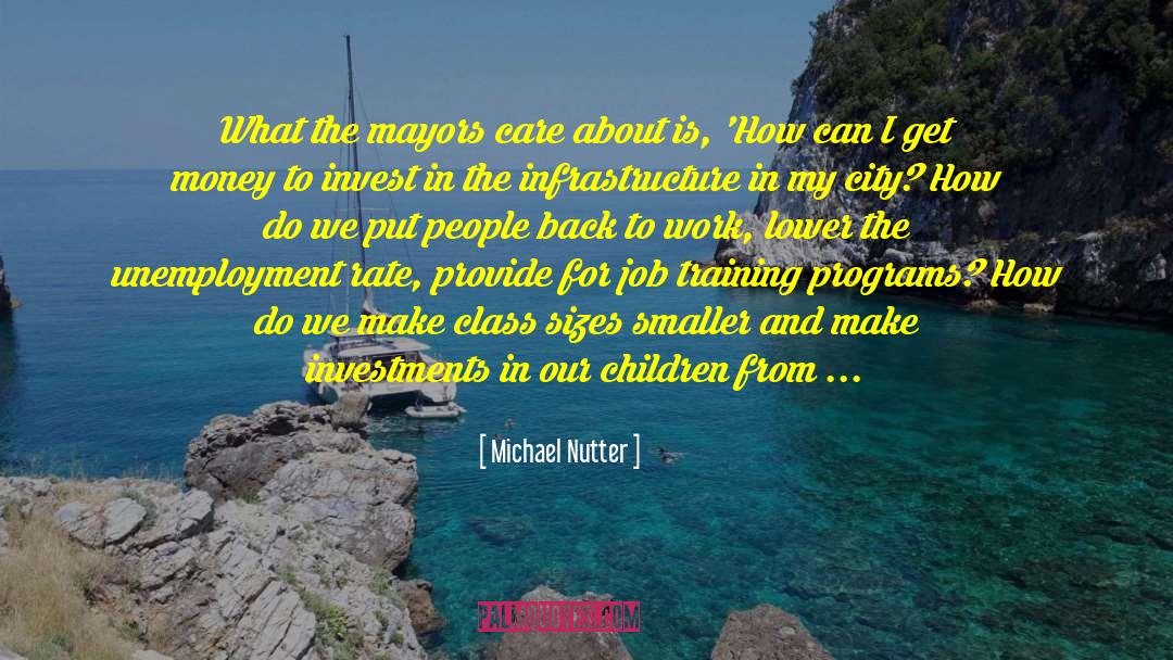 Michael Nutter Quotes: What the mayors care about