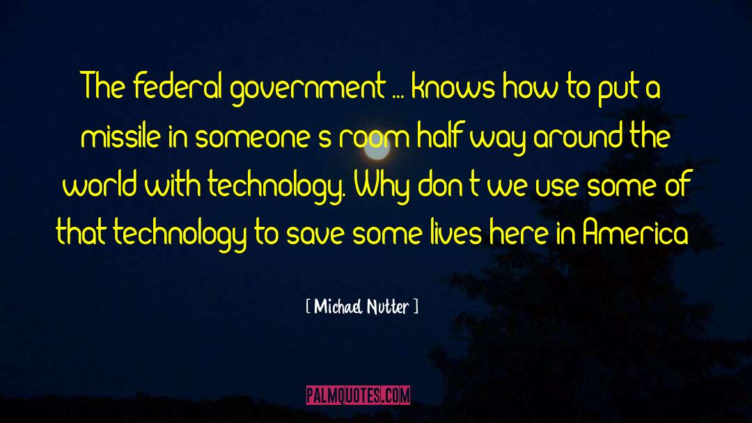 Michael Nutter Quotes: The federal government ... knows