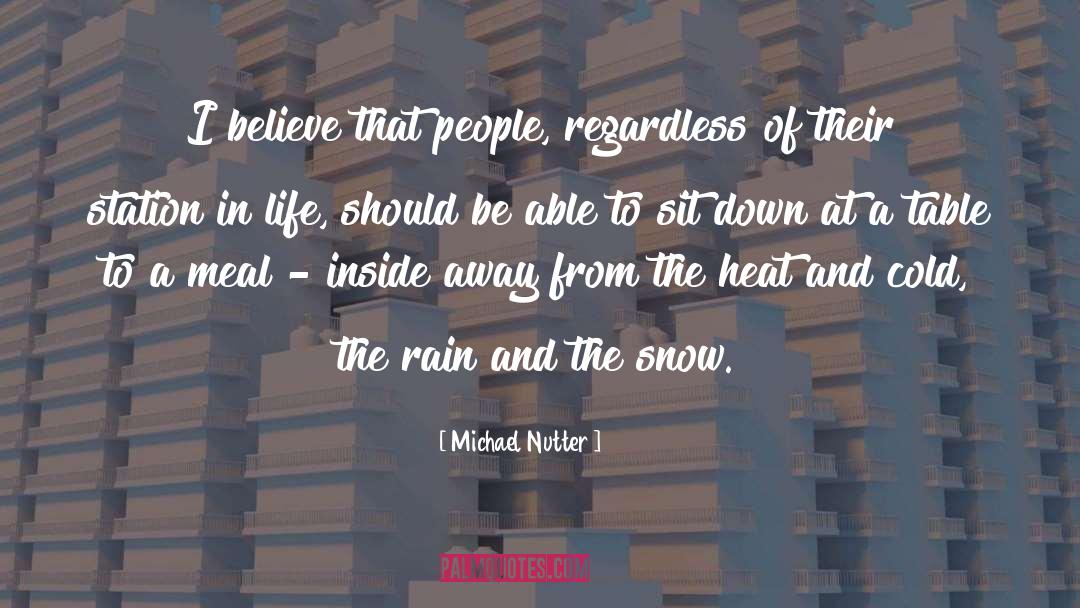 Michael Nutter Quotes: I believe that people, regardless