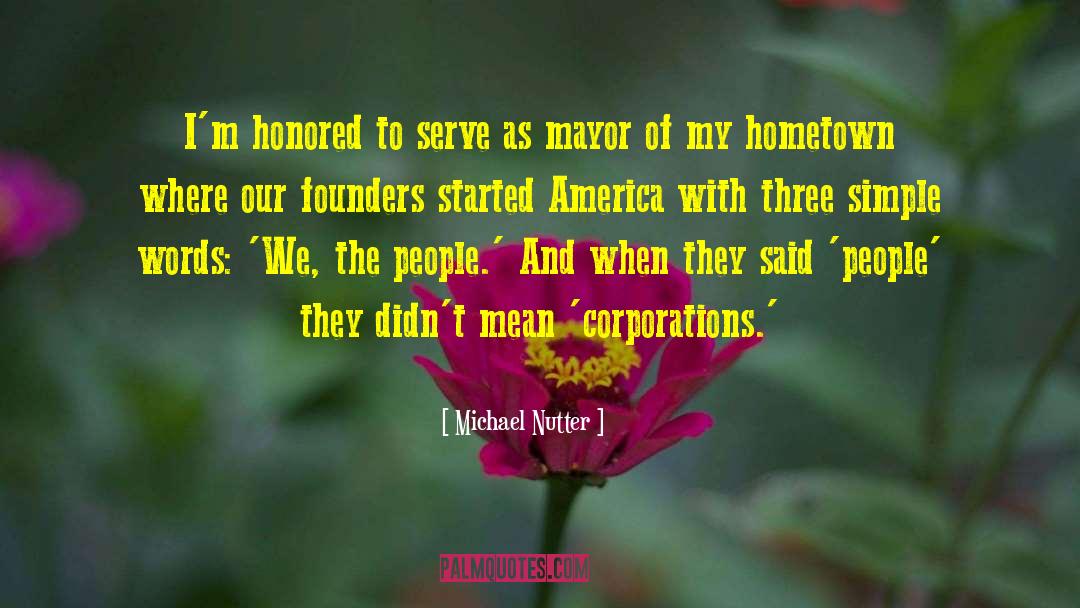 Michael Nutter Quotes: I'm honored to serve as