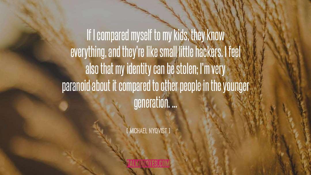Michael Nyqvist Quotes: If I compared myself to