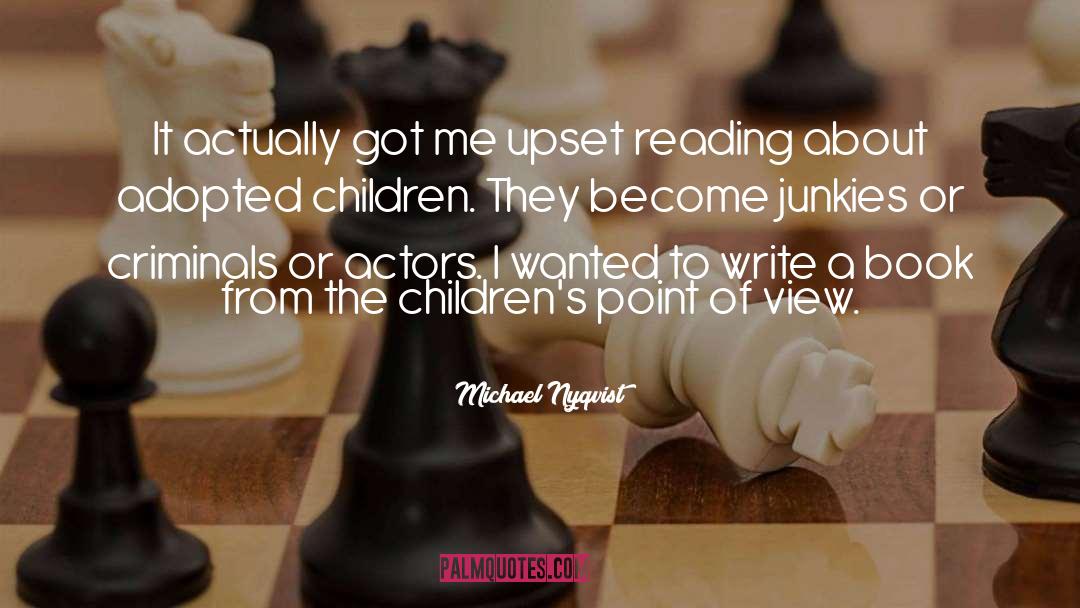 Michael Nyqvist Quotes: It actually got me upset