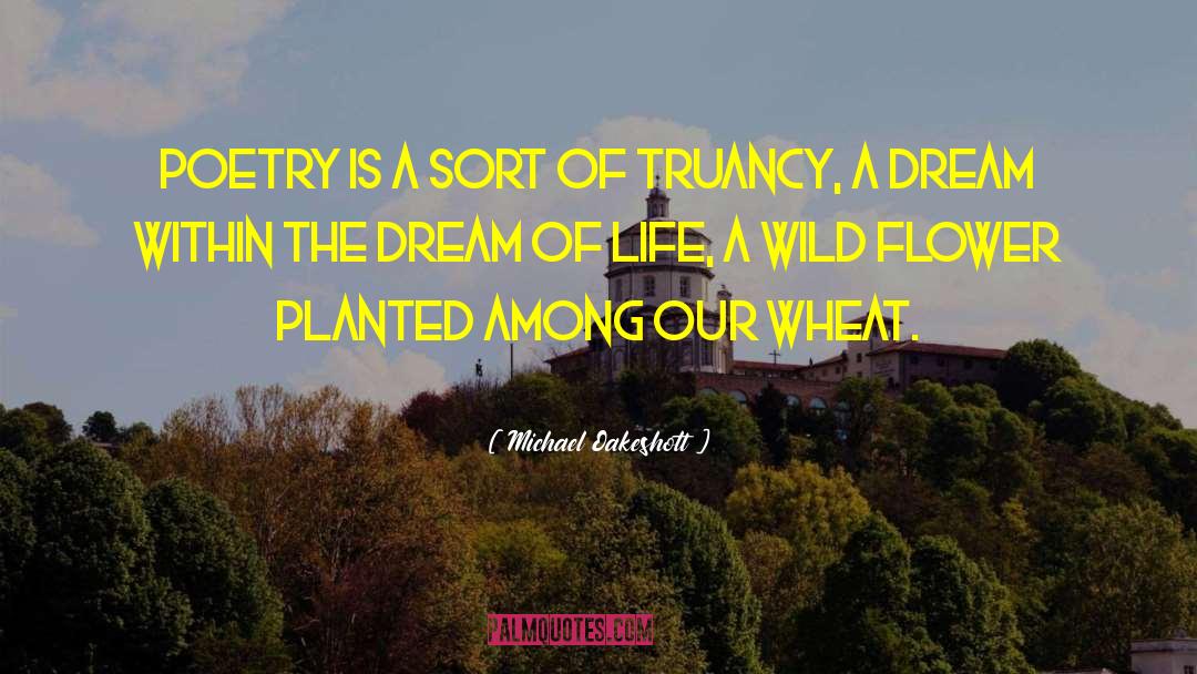 Michael Oakeshott Quotes: Poetry is a sort of