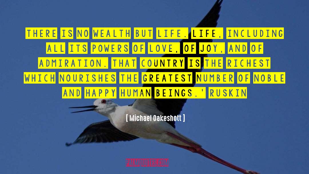 Michael Oakeshott Quotes: There is no wealth but