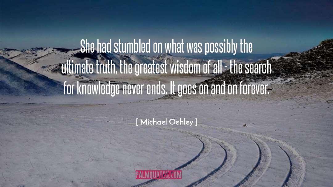 Michael Oehley Quotes: She had stumbled on what