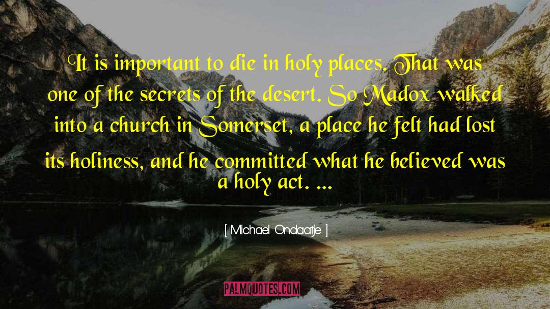 Michael Ondaatje Quotes: It is important to die