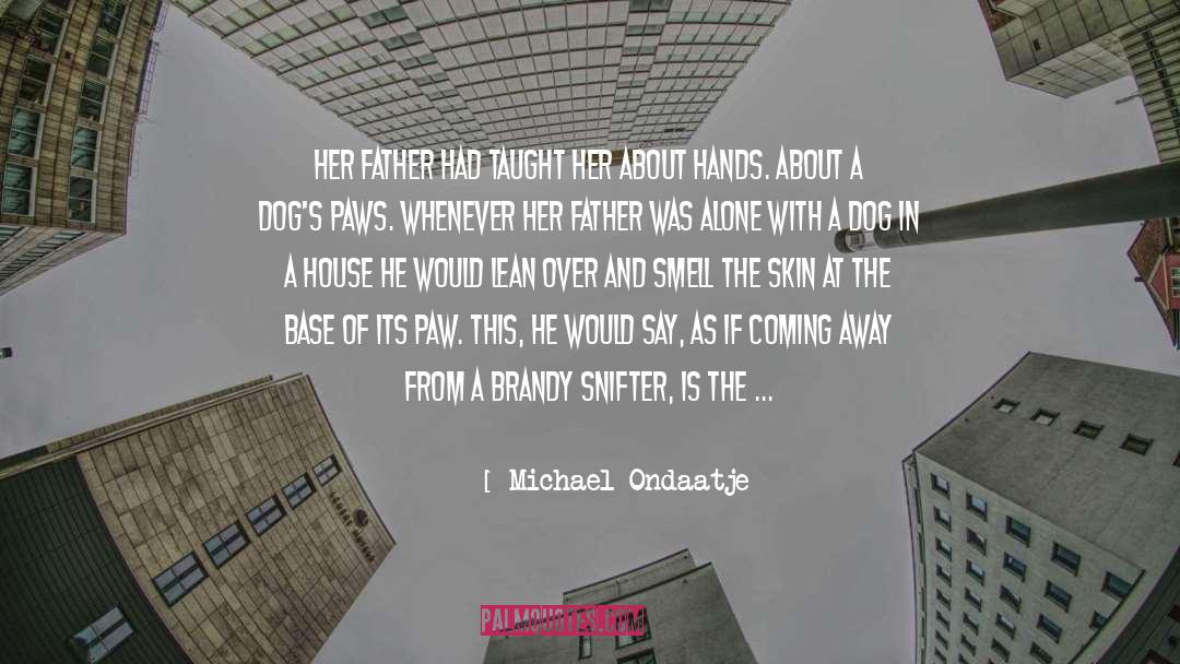 Michael Ondaatje Quotes: Her father had taught her