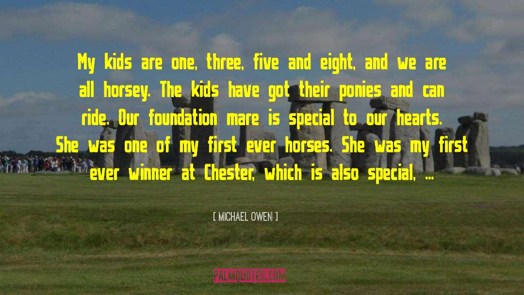 Michael Owen Quotes: My kids are one, three,