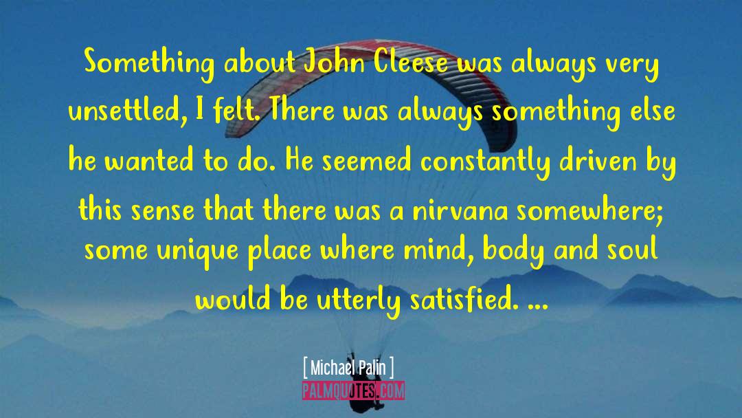 Michael Palin Quotes: Something about John Cleese was