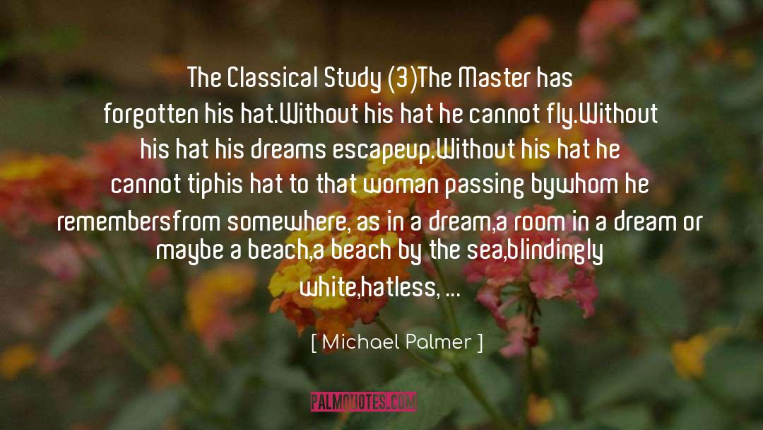 Michael Palmer Quotes: The Classical Study (3)<br /><br