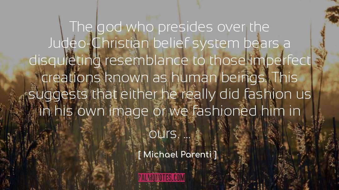 Michael Parenti Quotes: The god who presides over