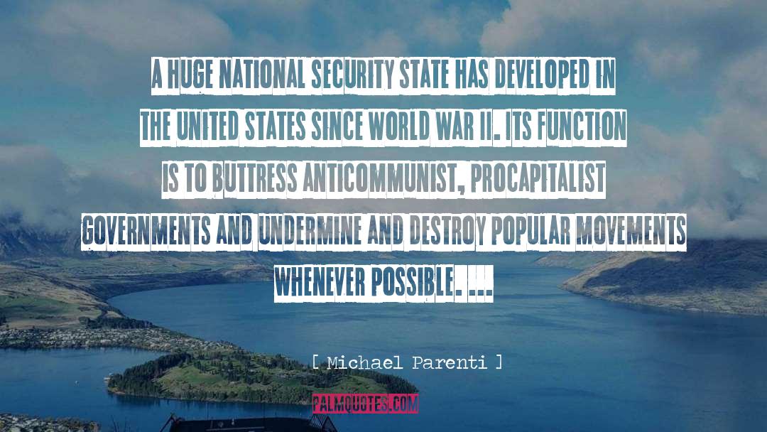 Michael Parenti Quotes: A huge national security state