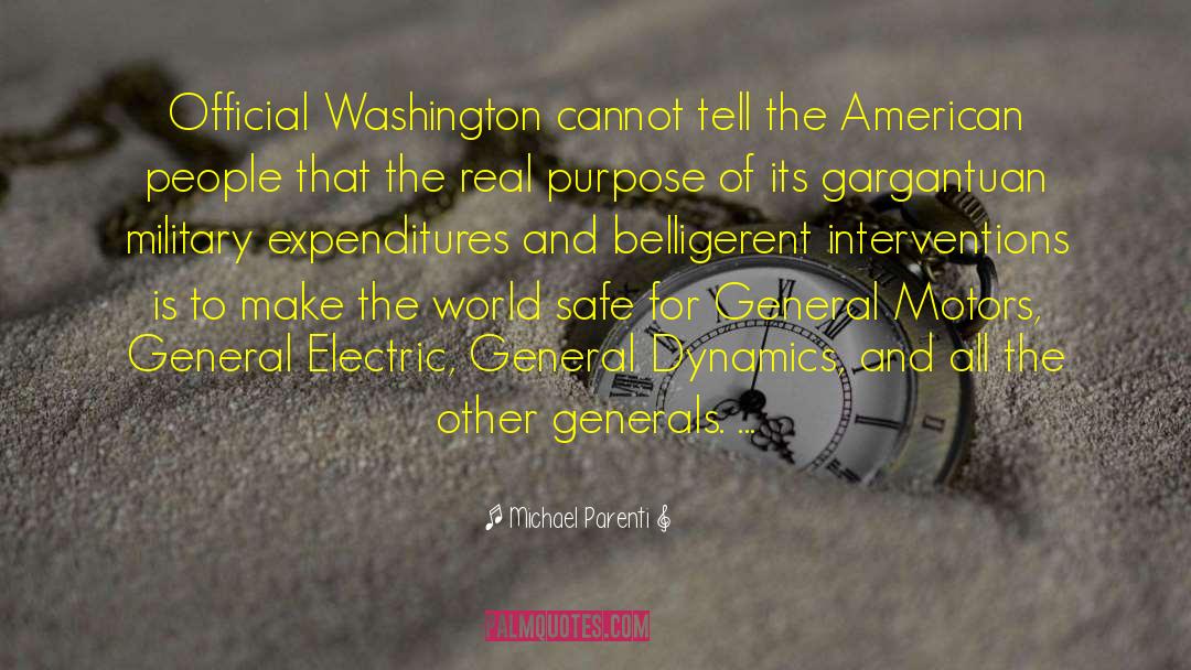 Michael Parenti Quotes: Official Washington cannot tell the