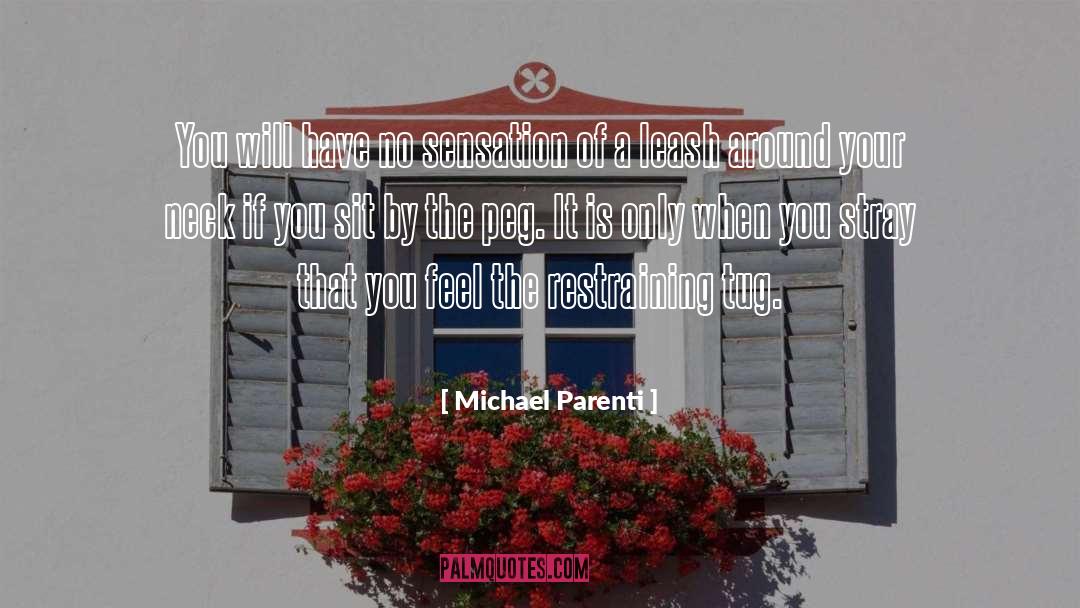 Michael Parenti Quotes: You will have no sensation