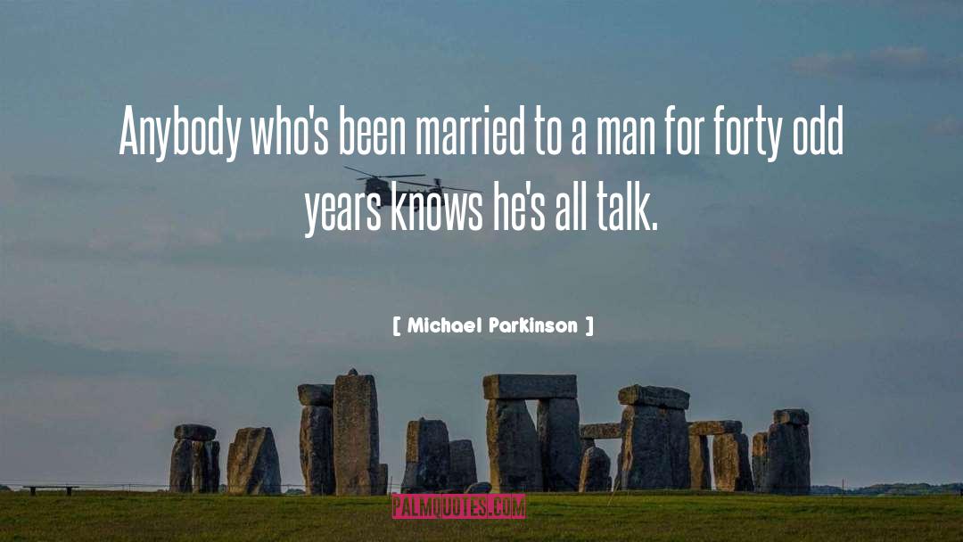 Michael Parkinson Quotes: Anybody who's been married to